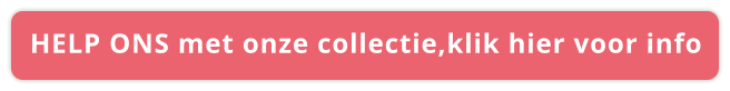 HELP ONS met onze collectie,klik hier voor info
